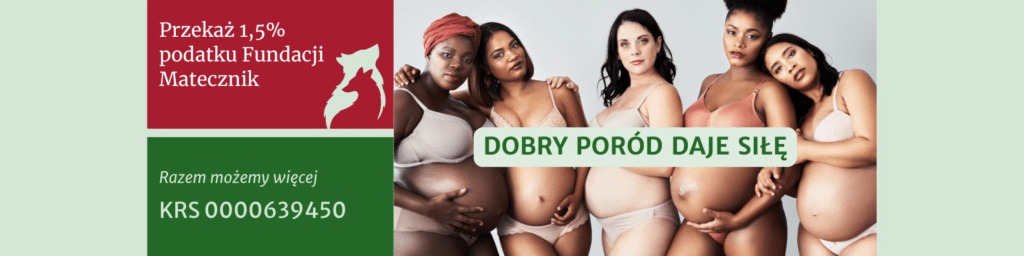 Pięć kobiet w ciąży ubrane tylko w bieliznę poważnie patrzy w obiektyw. Na ich tle jest napis Poró daje siłe. Obok nich jest logo Fundacji Matecznik, rysunek wilków, wezwanie: Przekaż nam 1,5% podatku oraz numer KRS 0000639450 .